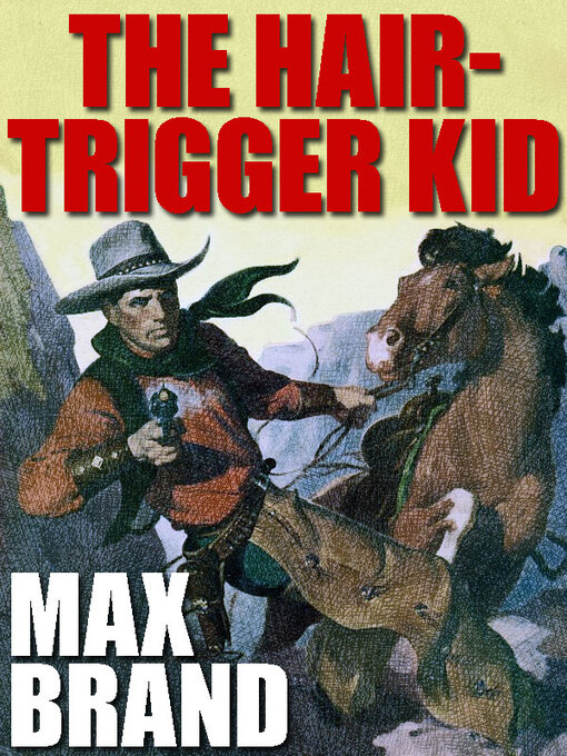 Title details for The Hair-Trigger Kid by Max Brand - Available